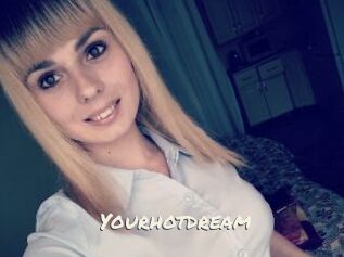 Yourhotdream
